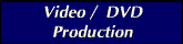 Video / DVD Production